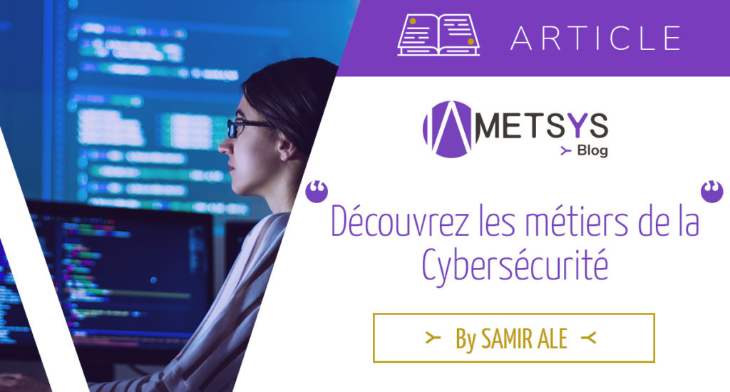 Metsys Nouvel Article Tout Savoir Sur Les M Tiers De La Cybers Curit